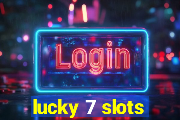 lucky 7 slots